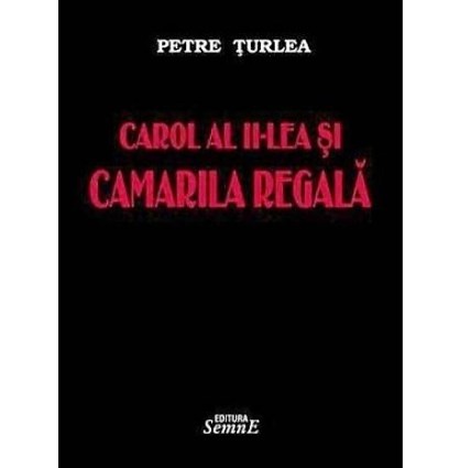carol al II-lea camarila regala